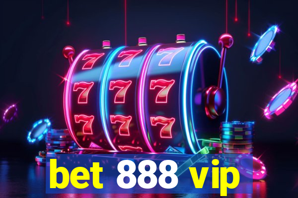 bet 888 vip